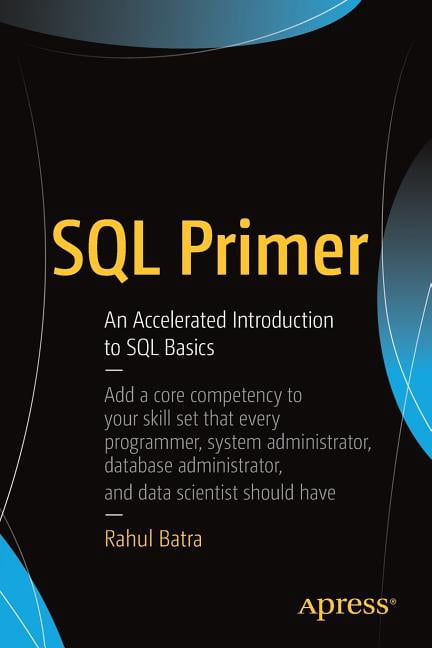 SQL Primer: An Accelerated Introduction to SQL Basics, (Paperback)