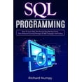 thumbnail image 1 of SQL Programming: How To Learn SQL, The Practical Step-by-Step Guide. New Enhanced Learning Strategies In SQL Languages And Coding (Paperback), 1 of 1