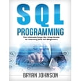 thumbnail image 1 of SQL Programming The Ultimate Step-By-Step Guide to Learning SQL for Beginners, (Paperback), 1 of 1