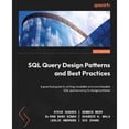 thumbnail image 1 of Pre-Owned SQL Query Design Patterns and Best Practices: A practical guide to writing readable and maintainable SQL queries using its design patterns (Paperback) 1837633282 9781837633289, 1 of 1