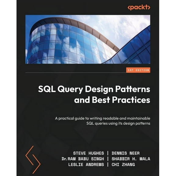 SQL Query Design Patterns and Best Practices: A practical guide to writing readable and maintainable SQL queries using i, (Paperback)