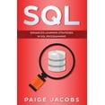 thumbnail image 1 of SQL: Enhanced Learning Strategies in SQL Programming Paperback 1073453294 9781073453290 Paige Jacobs, 1 of 1