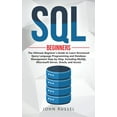 thumbnail image 1 of SQL: SQL: The Ultimate Beginner's Guide to Learn SQL Programming and Database Management Step-by-Step, Including MySql, Microsoft SQL Server, Oracle and Access (Series #3) (Hardcover), 1 of 1