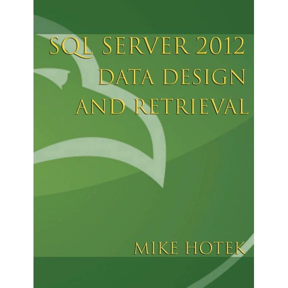 SQL Server 2012 Data Design and Retrieval (Paperback)