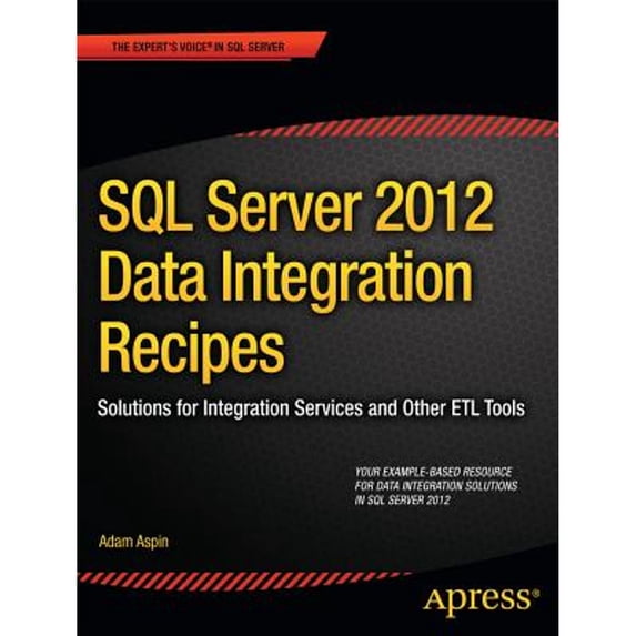 Pre-Owned SQL Server 2012 Data Integration Recipes: Solutions for Integration Services and Other Etl Tools (Paperback) 1430247916 9781430247913