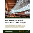 thumbnail image 1 of SQL Server 2012 with Powershell V3 Cookbook, (Paperback), 1 of 1