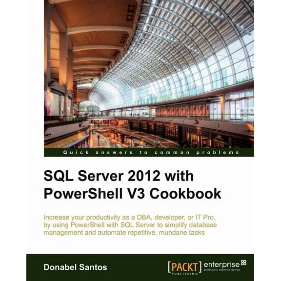 SQL Server 2012 with Powershell V3 Cookbook, (Paperback)