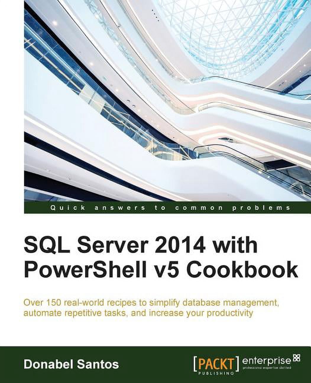 SQL Server 2014 with PowerShell v5 Cookbook, (Paperback)