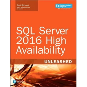 SQL Server 2016 High Availability Unleashed (includes Content Paul Bertucci,Raju S (Paperback)