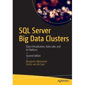SQL Server Big Data Clusters: Data Virtualization, Data Lake, and AI Platform, (Paperback)