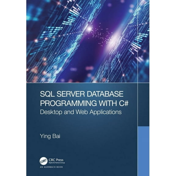 SQL Server Database Programming with C#: Desktop and Web Applications, (Hardcover)