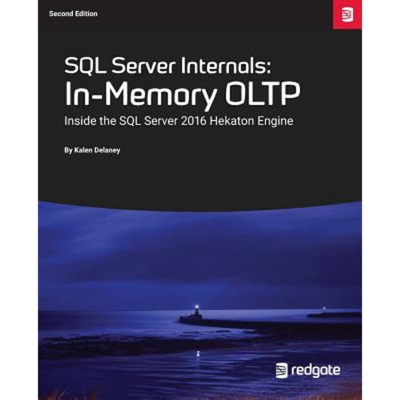 SQL Server Internals: In-Memory OLTP: Inside the SQL Server 2016 Hekaton Engine (Paperback)