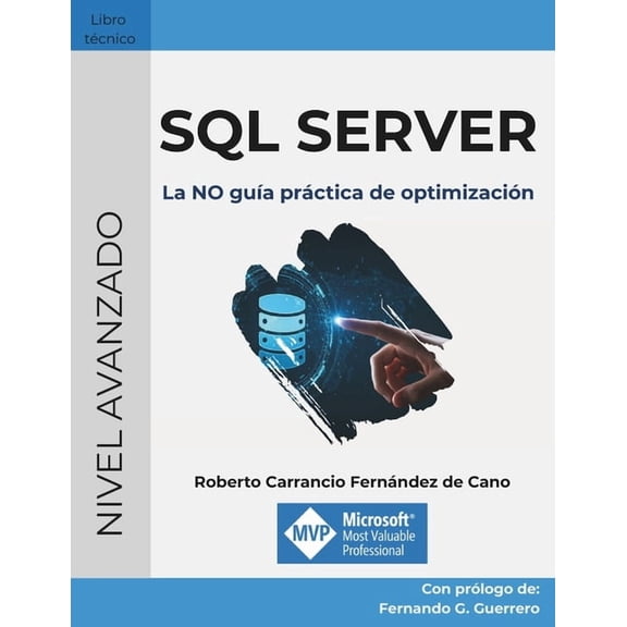 SQL Server: La NO gua prctica de optimizacin, (Paperback)
