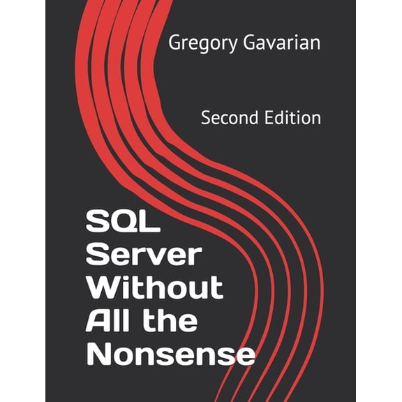 SQL Server Without All the Nonsense: Second Edition, (Paperback)
