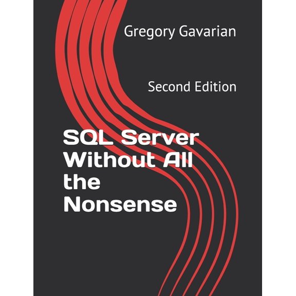 SQL Server Without All the Nonsense: Second Edition, (Paperback)
