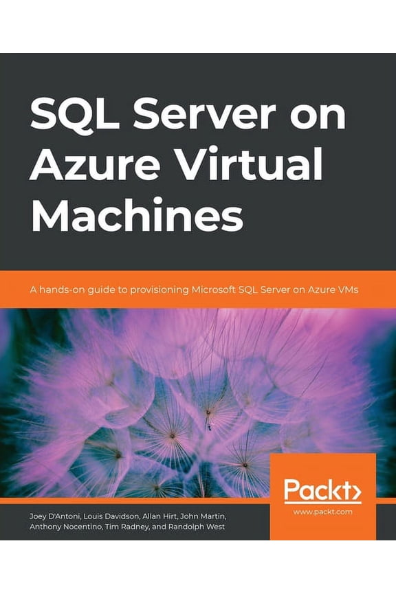 SQL Server on Azure Virtual Machines: A hands-on guide to provisioning Microsoft SQL Server on Azure VMs, (Paperback)