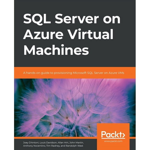 SQL Server on Azure Virtual Machines: A hands-on guide to provisioning Microsoft SQL Server on Azure VMs, (Paperback)