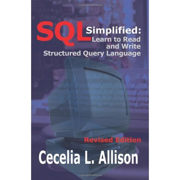 Pre-Owned SQL Simplified: Learn to Read and Write Structured Query Language (Paperback) 1410729745 9781410729743