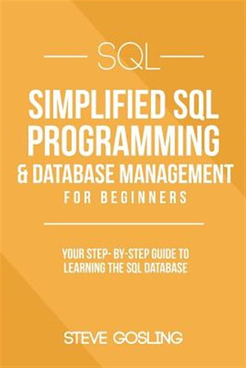SQL : Simplified SQL Programming & Database Management for Beginners ...