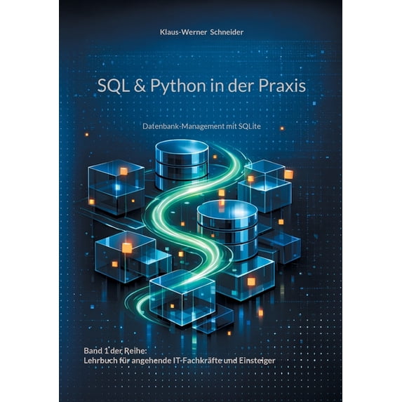 SQL & Python in der Praxis: Datenbank-Management mit SQLite, (Paperback)
