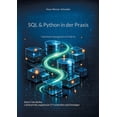 thumbnail image 1 of SQL & Python in der Praxis: Datenbank-Management mit SQLite, (Paperback), 1 of 1