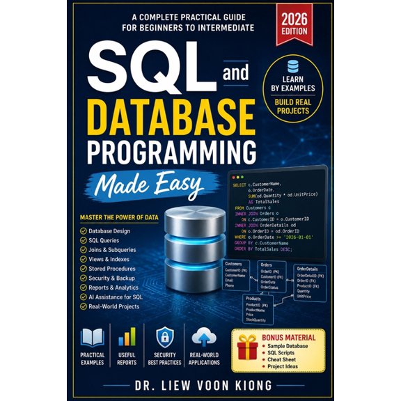 SQL and Database Programming Made Easy: A Practical Beginner-to-Intermediate Guide to SQL, Database Design, Queries, Sto, (Paperback)