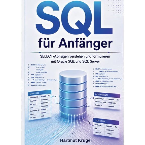 SQL fr Anfnger: SELECT-Abfragen verstehen und formulieren mit Oracle SQL und SQL Server, (Paperback)