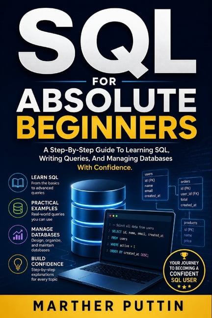 SQL for Absolute Beginners: A Step-By-Step Guide To Learning SQL ...
