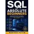 thumbnail image 1 of SQL for Absolute Beginners: A Step-By-Step Guide To Learning SQL, Writing Queries, And Managing Databases With Confidenc, (Paperback), 1 of 1