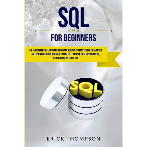 SQL for Beginners: The Fundamental Language for Data Science to Mastering Databases. an Essential Guide You Can't Miss t, (Paperback)