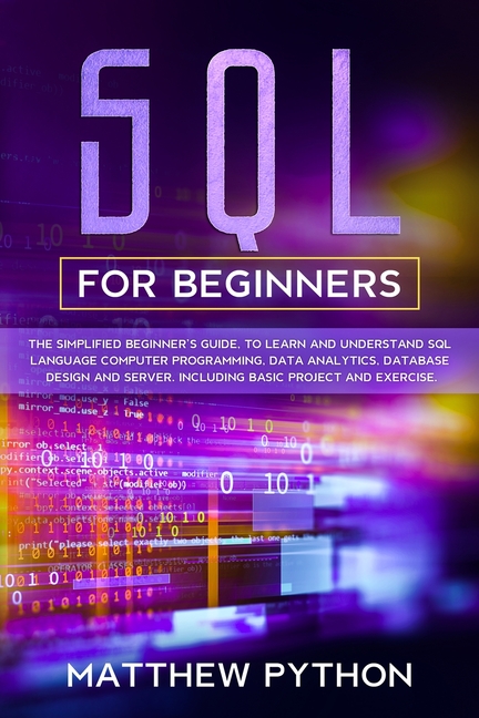 SQL for Beginners : The basic and easy for beginner's guide to ...