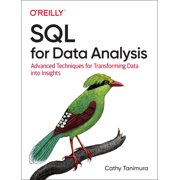 SQL for Data Analysis Advanced Techniques for Transforming Data Into Insights, Paperback