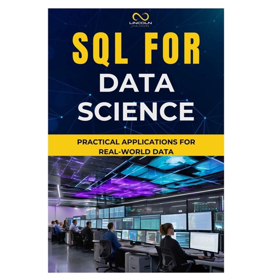 SQL for Data Science: Practical Applications for Real-World Data, (Paperback)