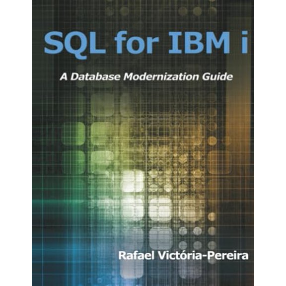 Pre-Owned SQL for IBM I: A Database Modernization Guide (Paperback) 1583474498 9781583474495