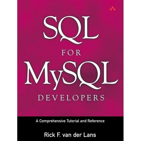 SQL for Mysql Developers: The Comprehensive Tutorial and Reference