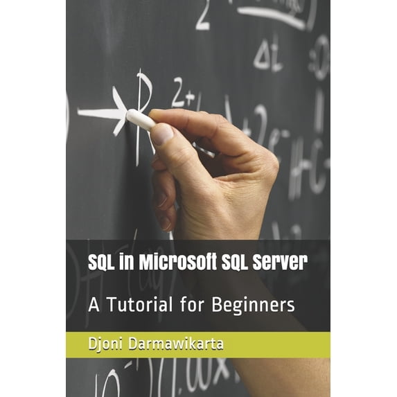 SQL in Microsoft SQL Server: A Tutorial for Beginners, (Paperback)