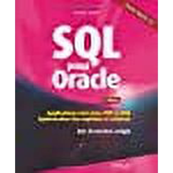 SQL pour Oracle : Applications avec Java, PHP et XML : optimisation des requêtes et schémas avec 50 exercices corrigés