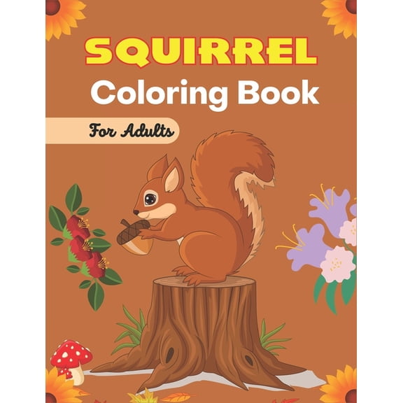 SQUIRREL Coloring Book For Adults: Animals Zentangle Adults Coloring Book Stress Relieving Unique Design (Awesome gifts), (Paperback)