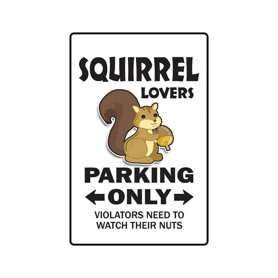 SQUIRREL LOVERS Parking Aluminum Sign hunter rodent park animal | Indoor/Outdoor | 18" Tall