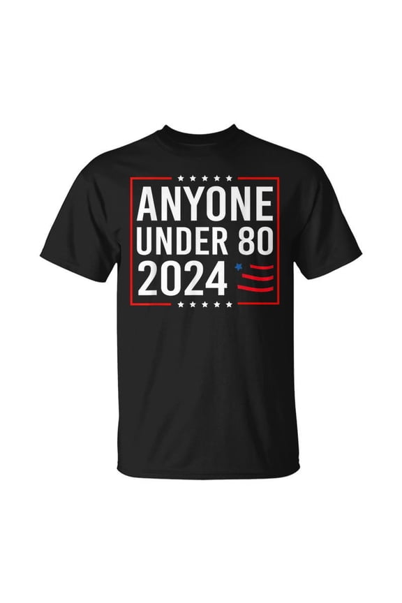 Anyone Under 80 2024 T-Shirt