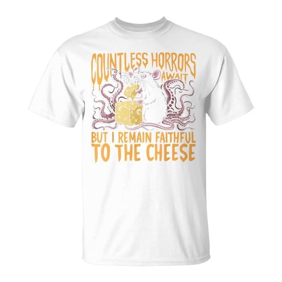 SR Countless Horrors Await But I Remain Faithful To The Cheese T-Shirt