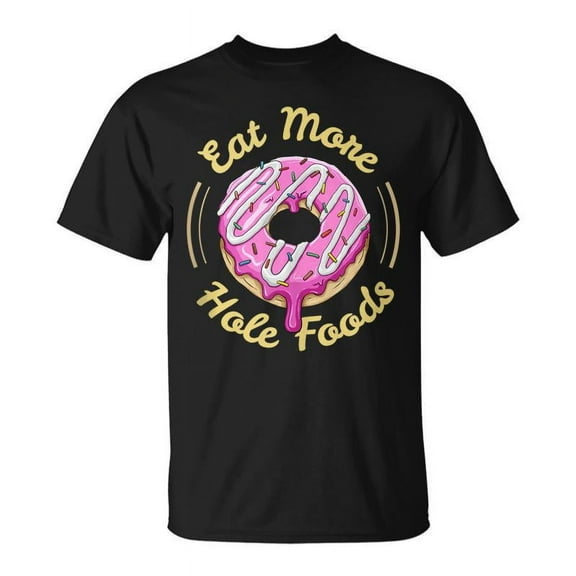 SR Cute Donut Lovers Eat More Hole Foods Donuts Pun T-shirt