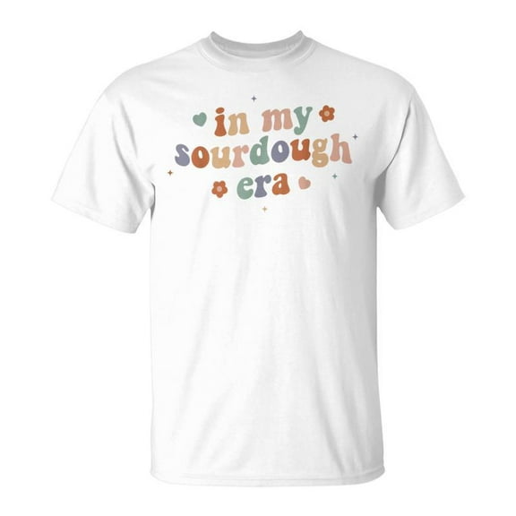 SR Cute Groovy In My Sourdough Era T-Shirt