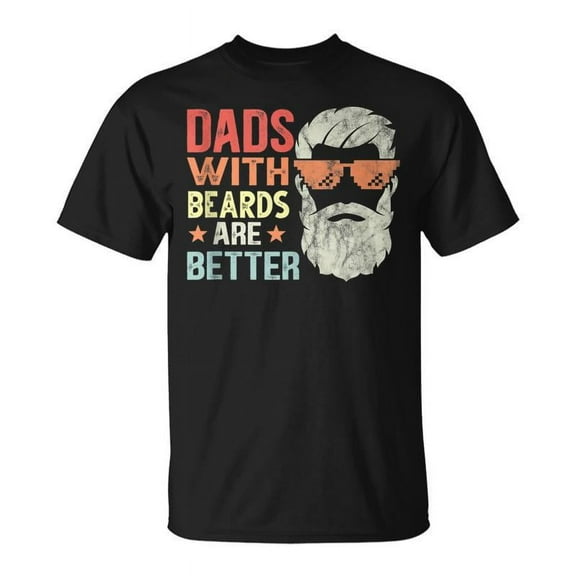 SR Dads With Beards Are Better Retro Fathers Day Bearded Daddy T-shirt