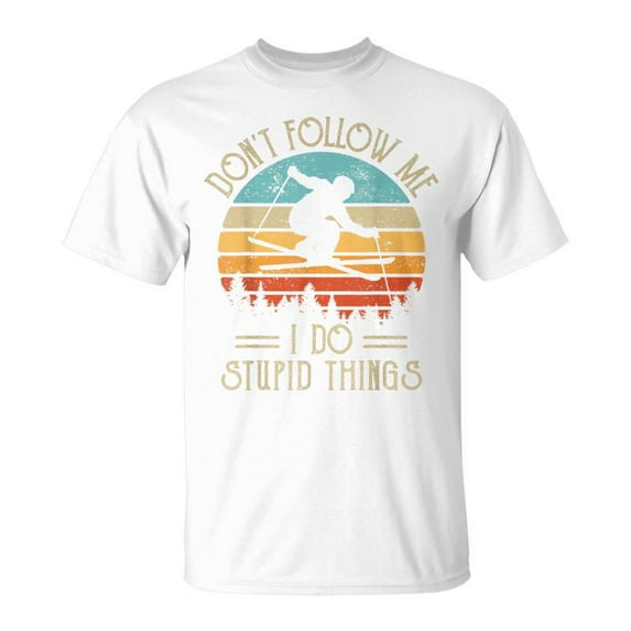 SR Don't Follow Me I Do Stupid Things Ski Skiing Skier T-Shirt