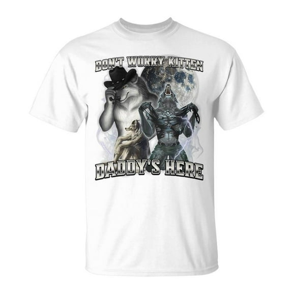 SR Don't Worry Kitten Daddy's Here T-Shirt