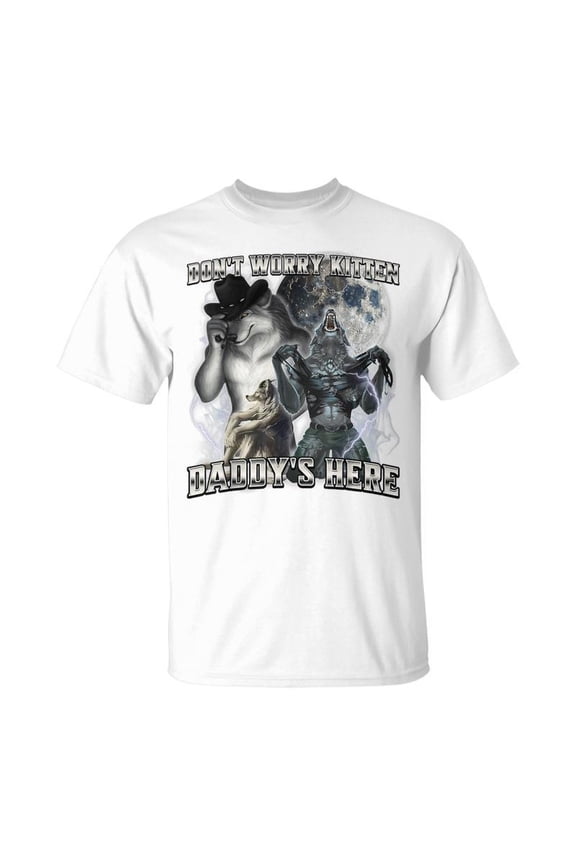 Don't Worry Kitten Daddy's Here T-Shirt