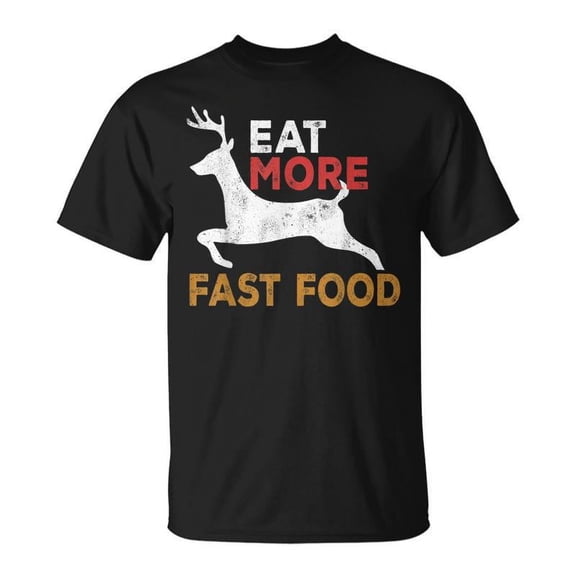 SR Eat More Fast Food Hunting Hunting Hunter T-shirt