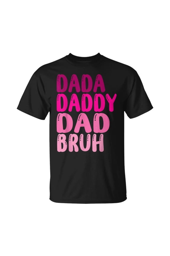 Fathers Day Dada Daddy Dad Bruh 2023 T-shirt