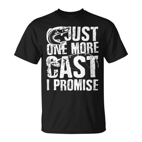 SR Fishing Just One More Cast I Promise T-shirt